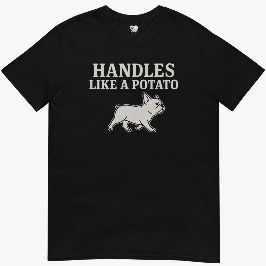 Handles Like a Potato T-Shirt