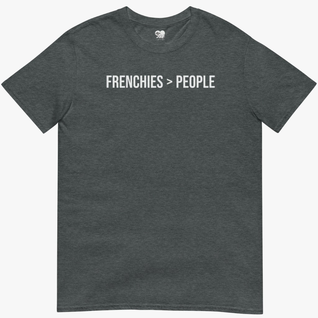 Frenchies over people T-Shirt
