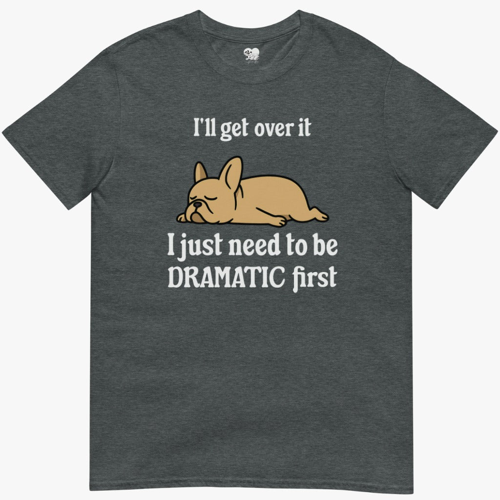 Dramatic first T-Shirt