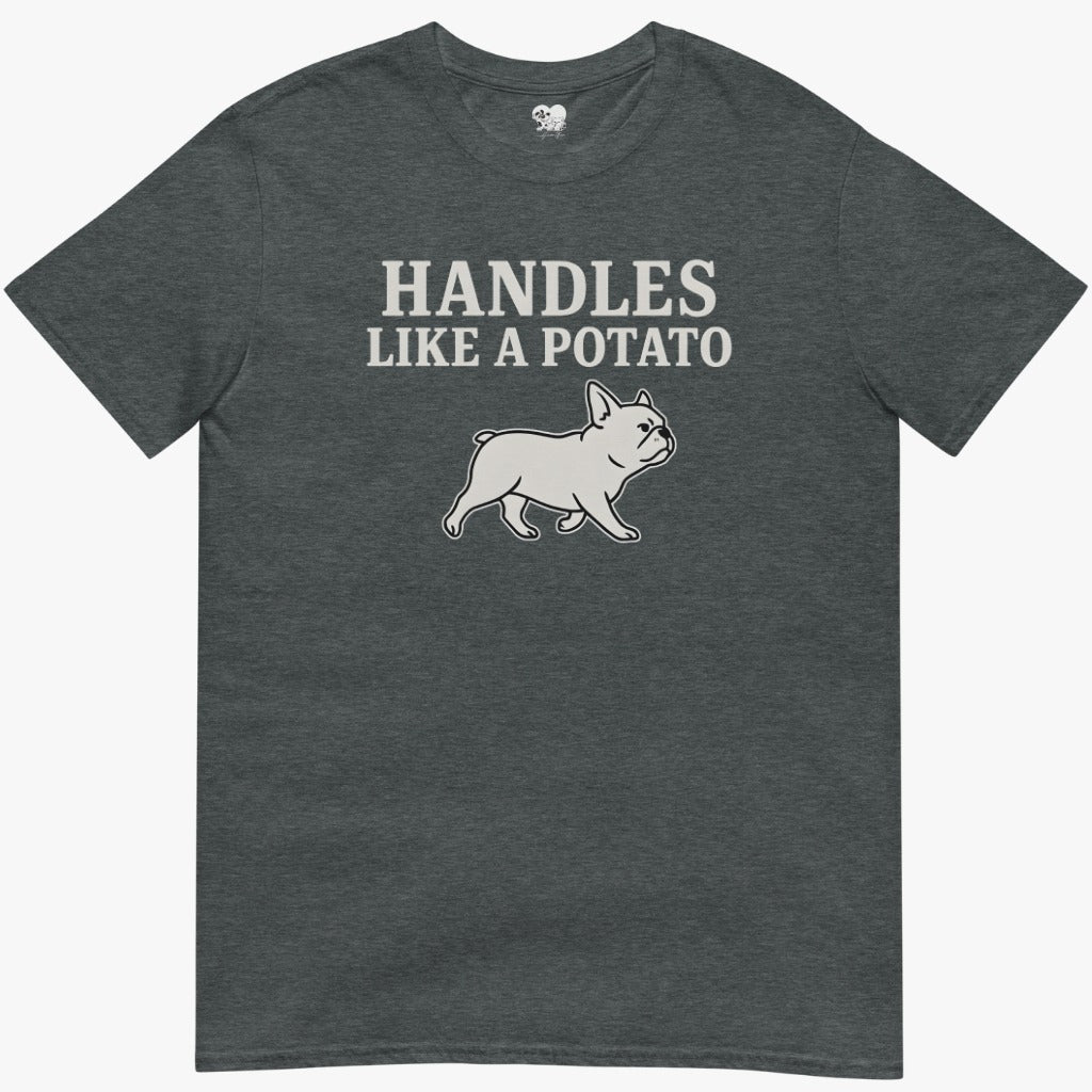 Handles Like a Potato T-Shirt