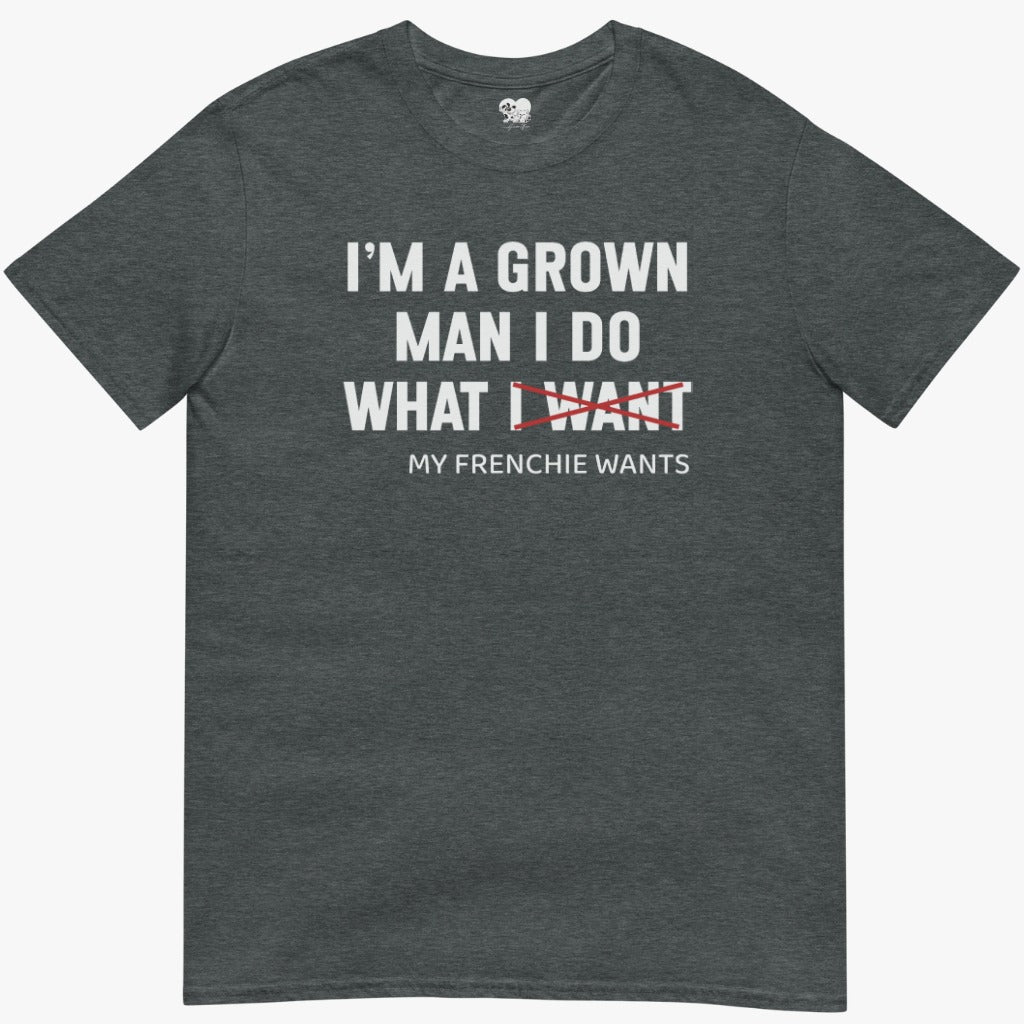Frenchie wants T-Shirt