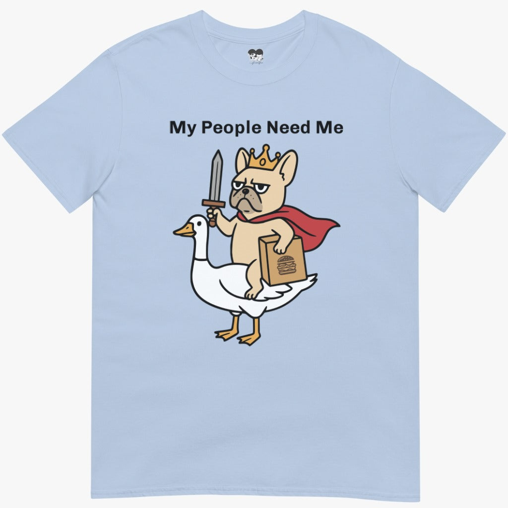 My ppl need me T-Shirt