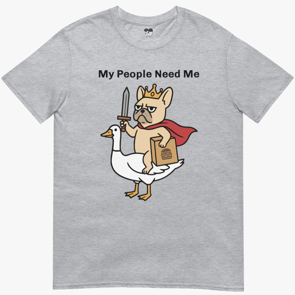 My ppl need me T-Shirt