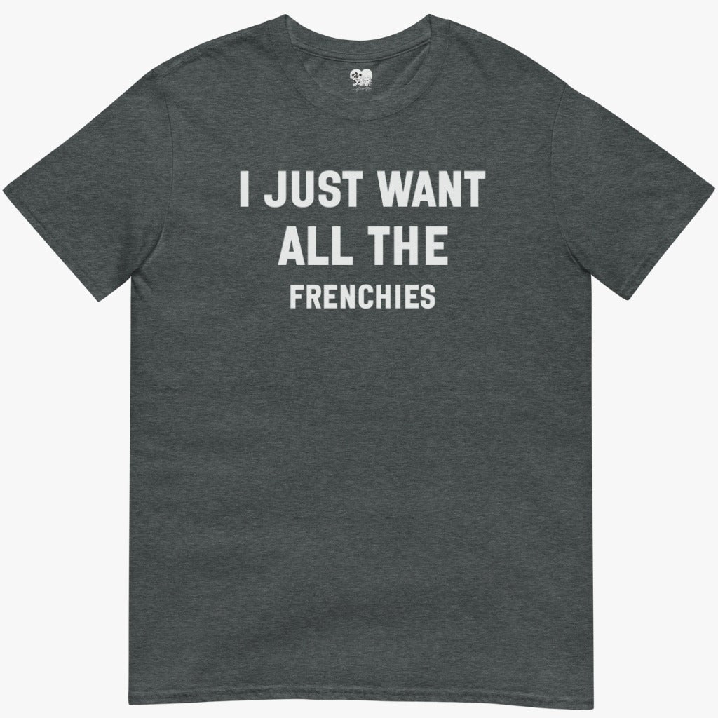 all the frenchies T-Shirt