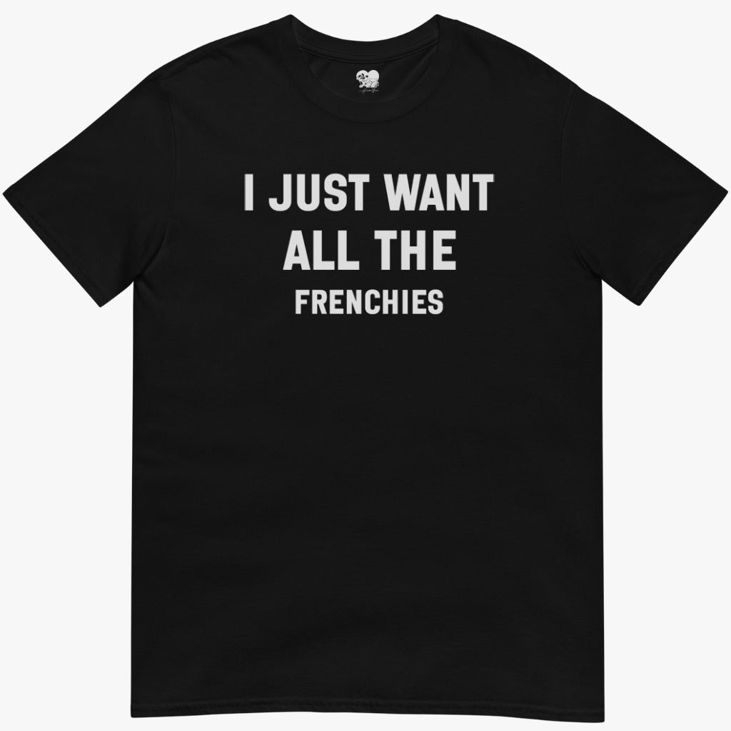 all the frenchies T-Shirt