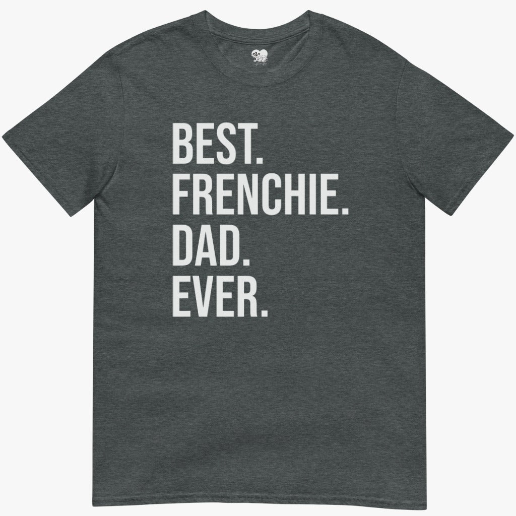 Best Frenchie Dad Ever T-Shirt