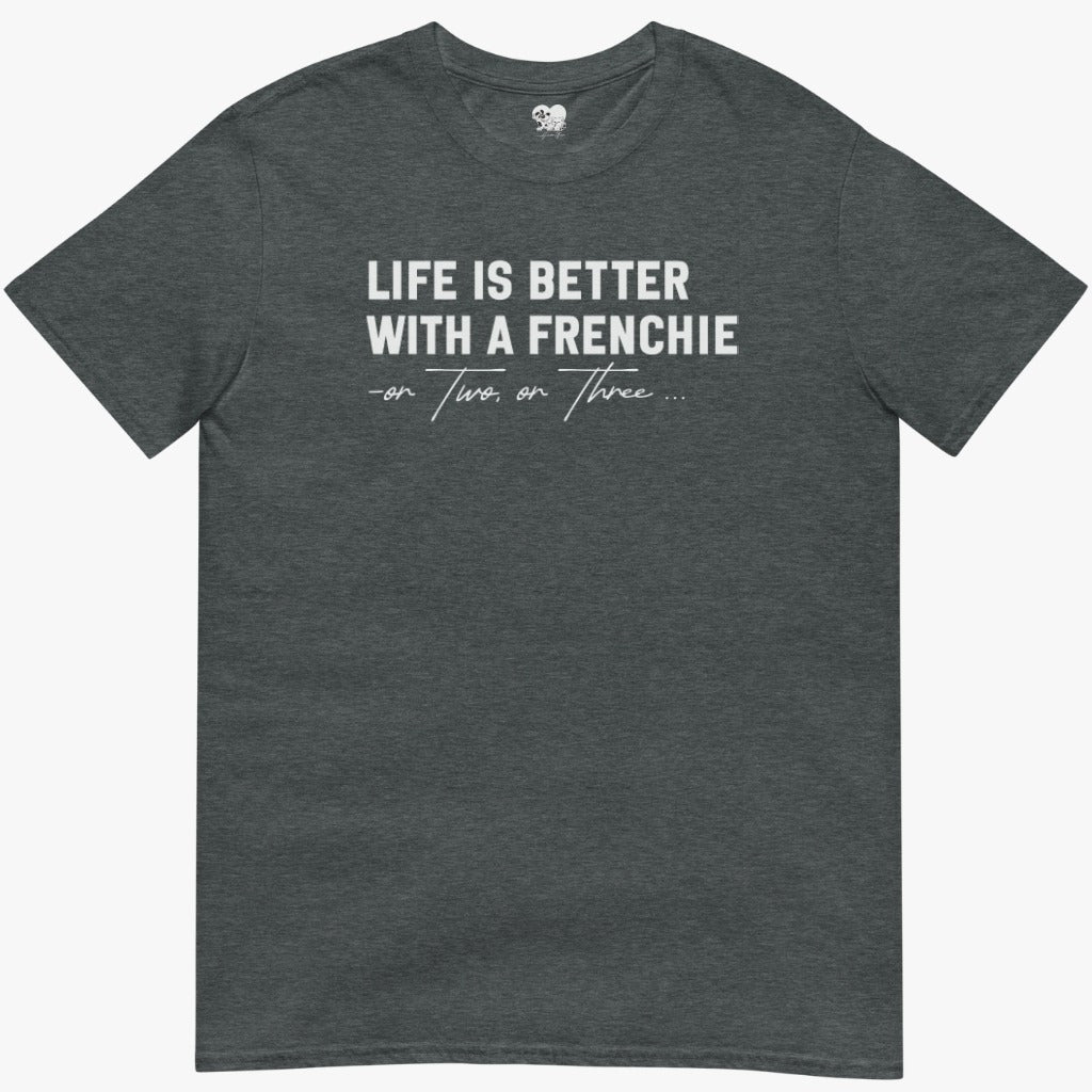 Better with frenchie T-Shirt