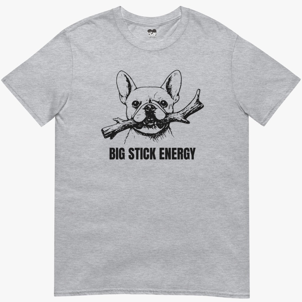 Big Stick Energy T-Shirt