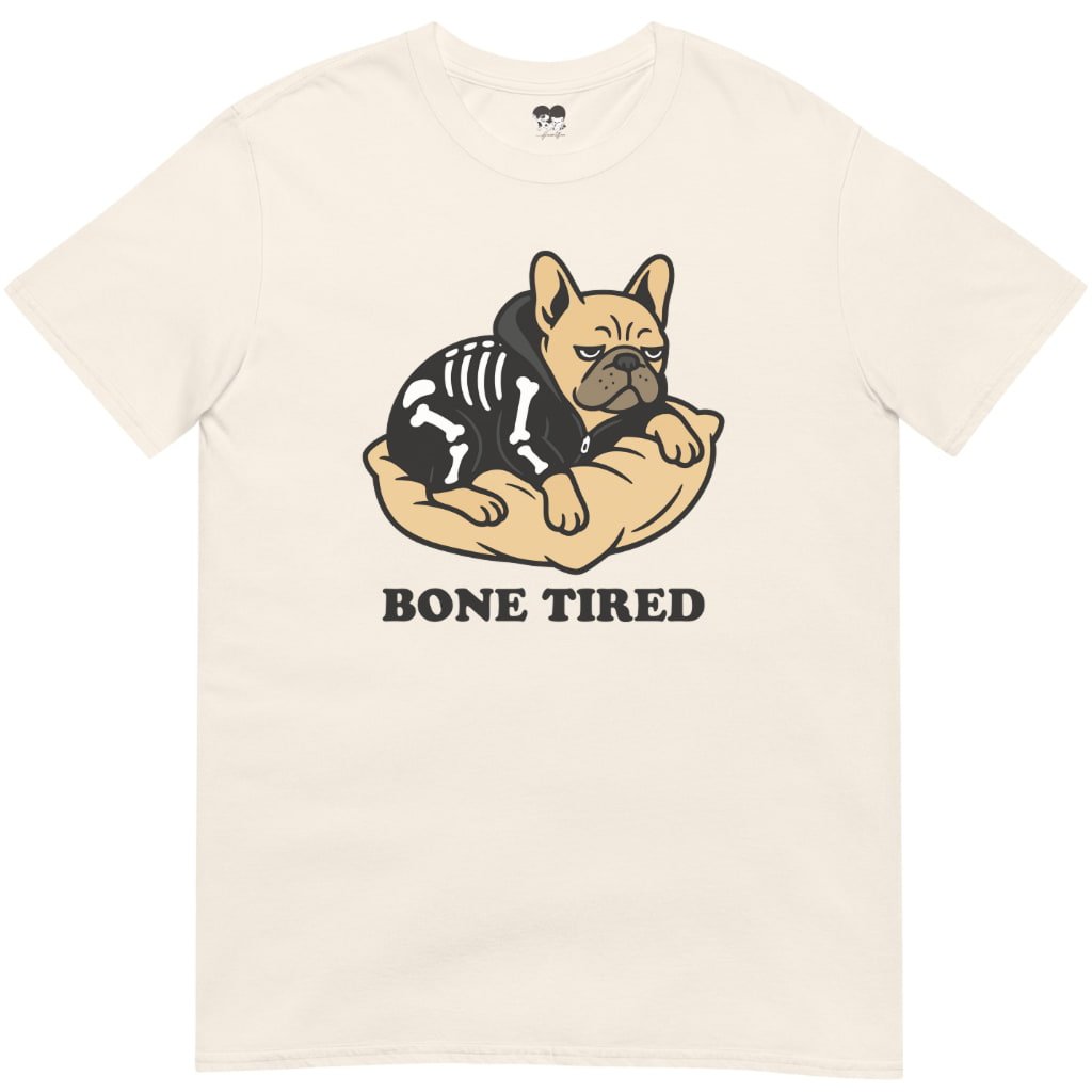 Bone Tired T-Shirt - T-Shirt - Heartfur