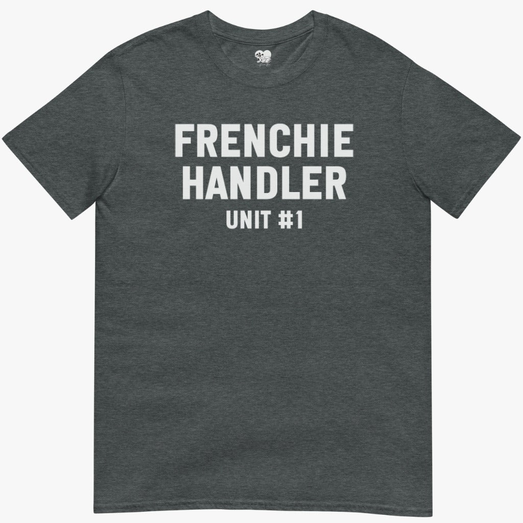 frenchie Handler T-Shirt