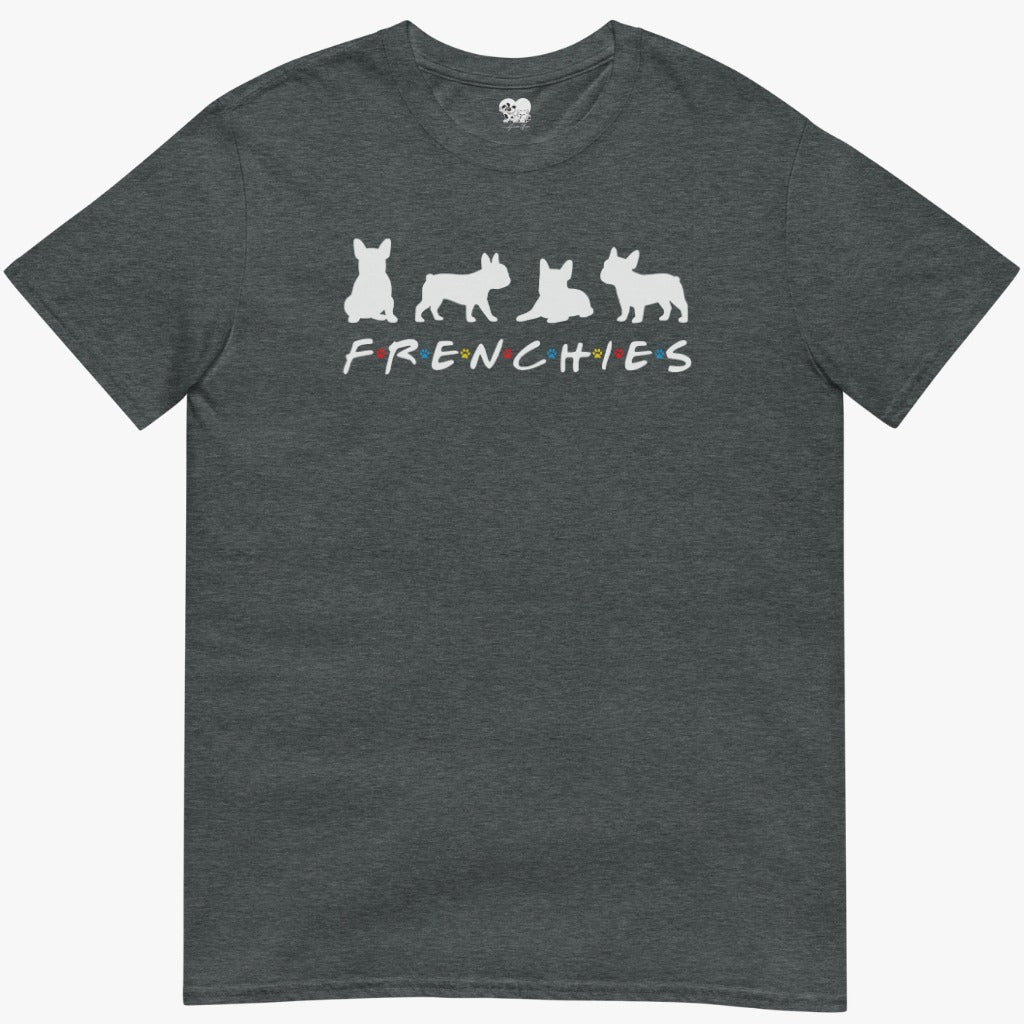 F.r.e.n.c.h.i.e.s T-Shirt