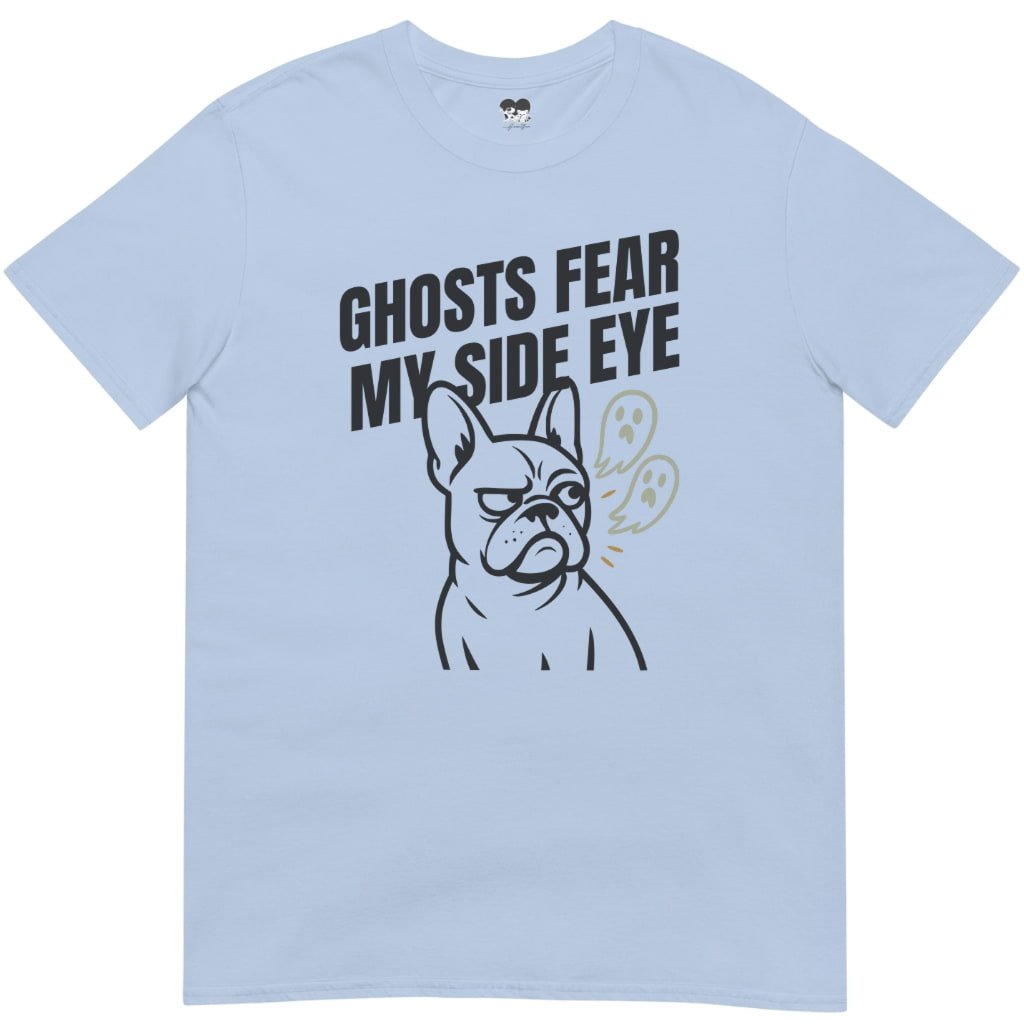 Ghosts fear me T-Shirt - T-Shirt - Heartfur