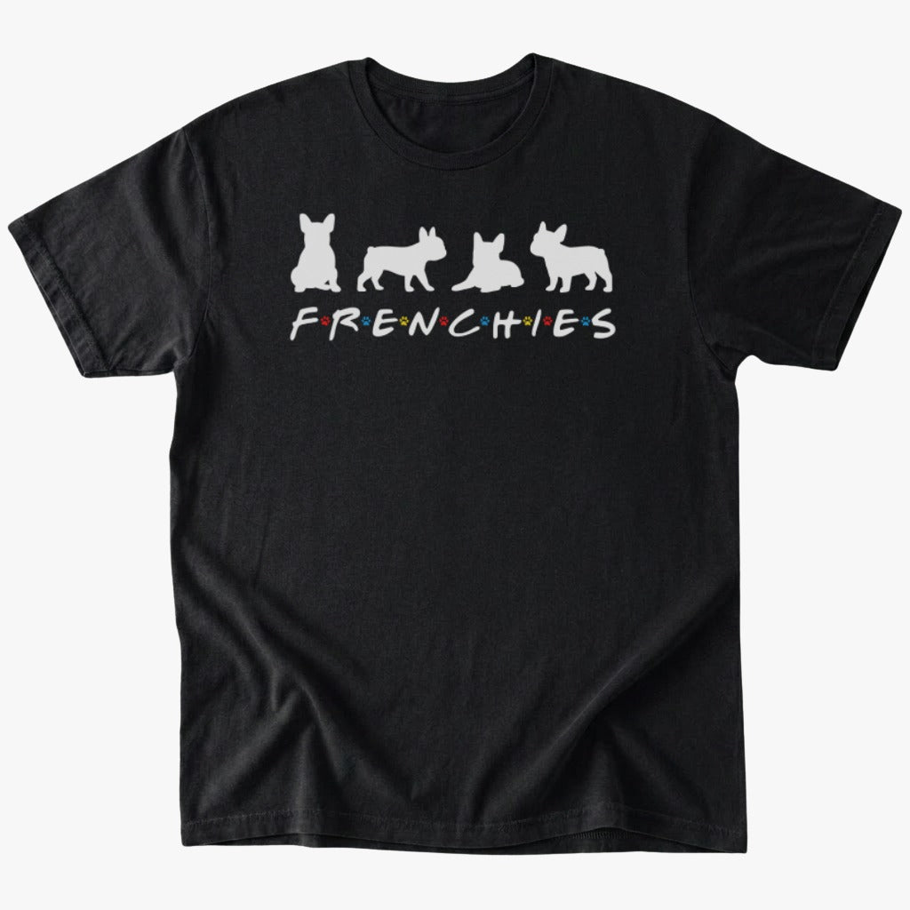F.r.e.n.c.h.i.e.s T-Shirt