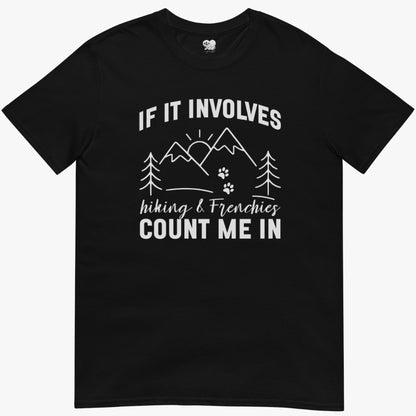 Hiking &amp; frenchies T-Shirt