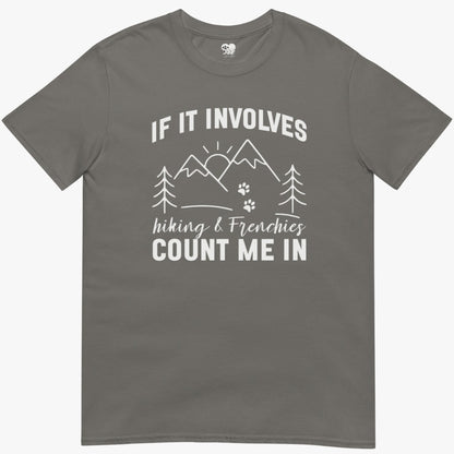 Hiking &amp; frenchies T-Shirt