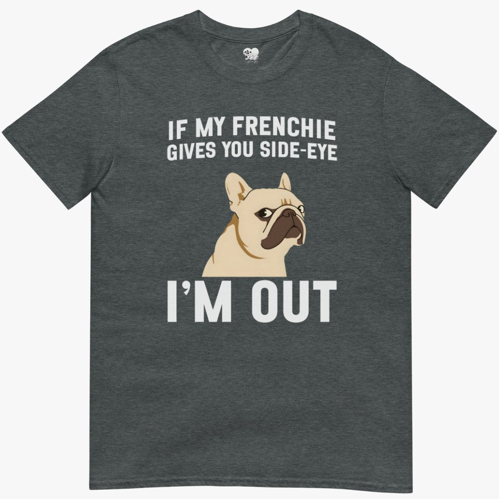 Frenchie side-eye T-Shirt
