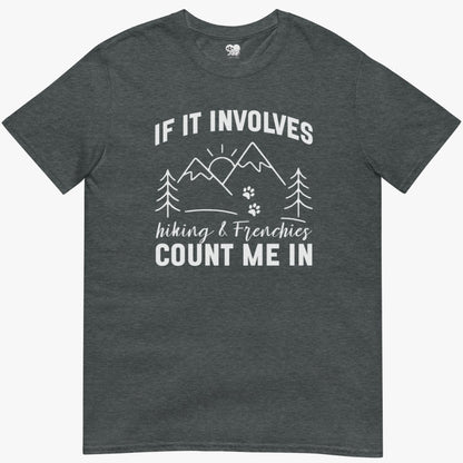 Hiking &amp; frenchies T-Shirt