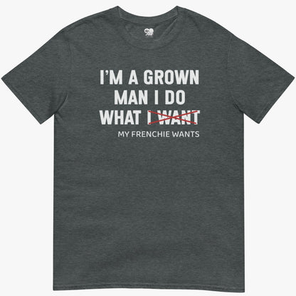Frenchie wants T-Shirt