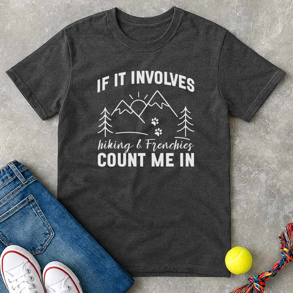 Hiking &amp; frenchies T-Shirt - T-Shirt - Heartfur