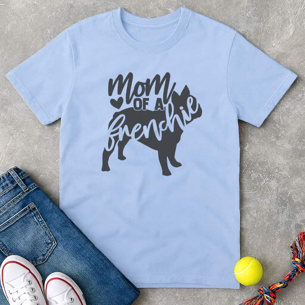 Mom Of A Frenchie T-Shirt - T-Shirt - Heartfur