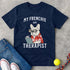 My Frenchie is My Therapist T-Shirt - T-Shirt - Heartfur