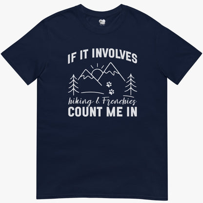 Hiking &amp; frenchies T-Shirt