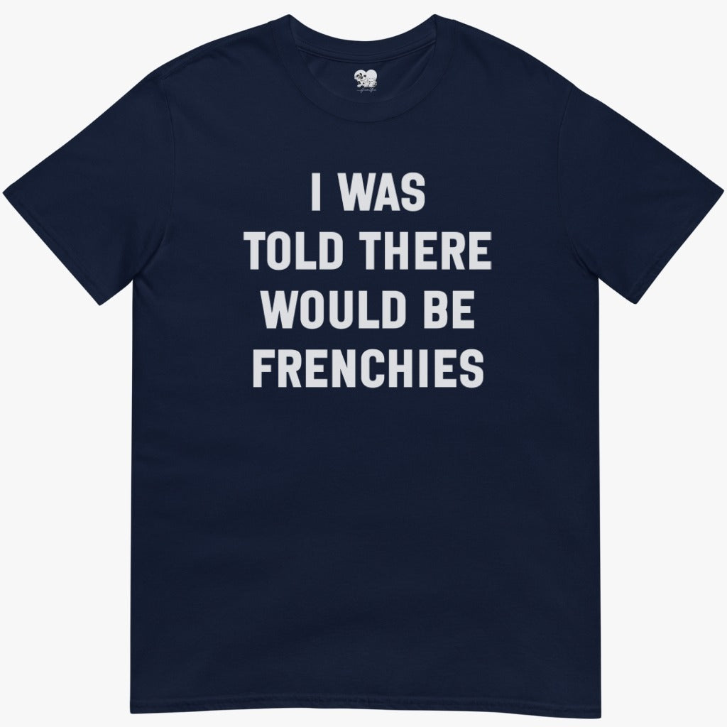 I was told T-Shirt