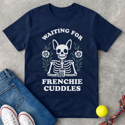 Waiting for frenchie cuddles T-Shirt - T-Shirt - Heartfur