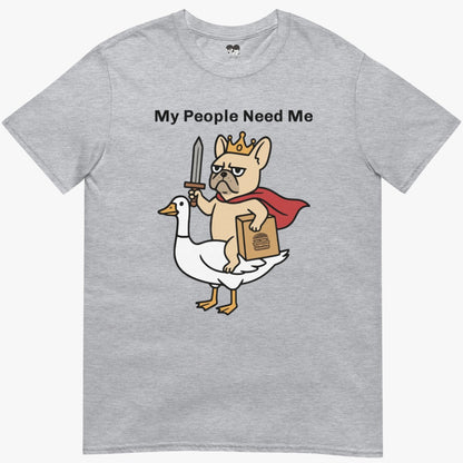 My ppl need me T-Shirt