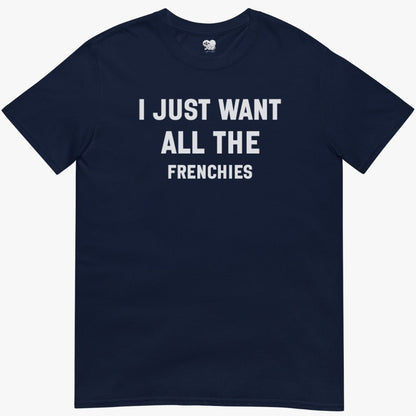all the frenchies T-Shirt