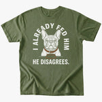 Already fed him T-shirt - Military Green - Heartfur