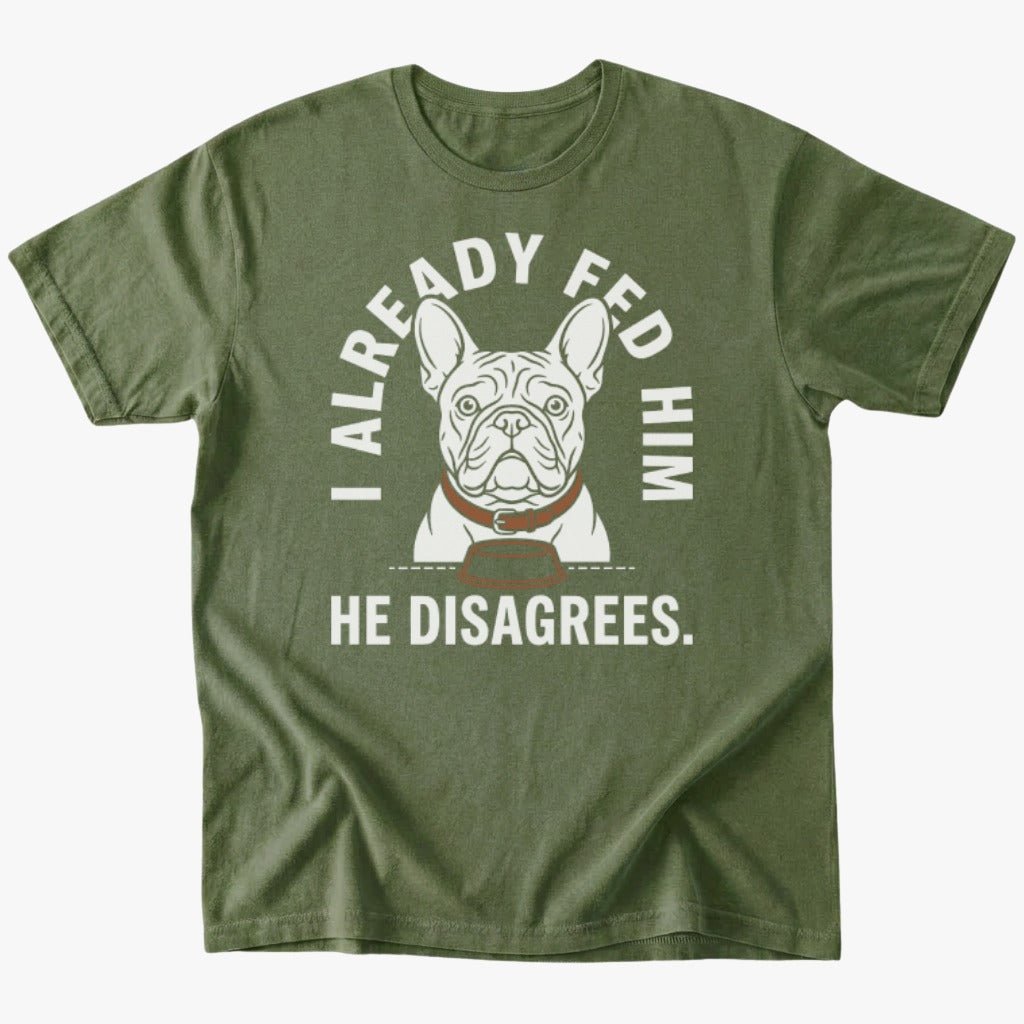 Already fed him T-shirt - Military Green - Heartfur