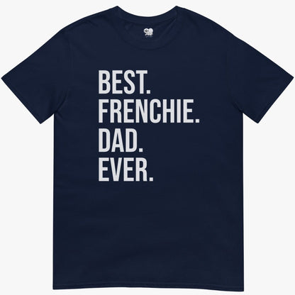 Best Frenchie Dad Ever T-Shirt
