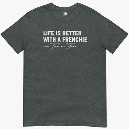 Better with frenchie T-Shirt