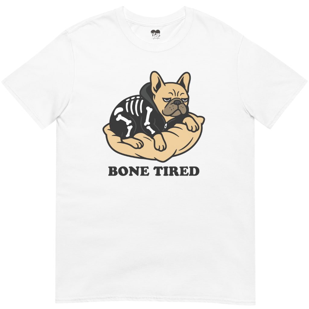 Bone Tired T-Shirt - T-Shirt - Heartfur