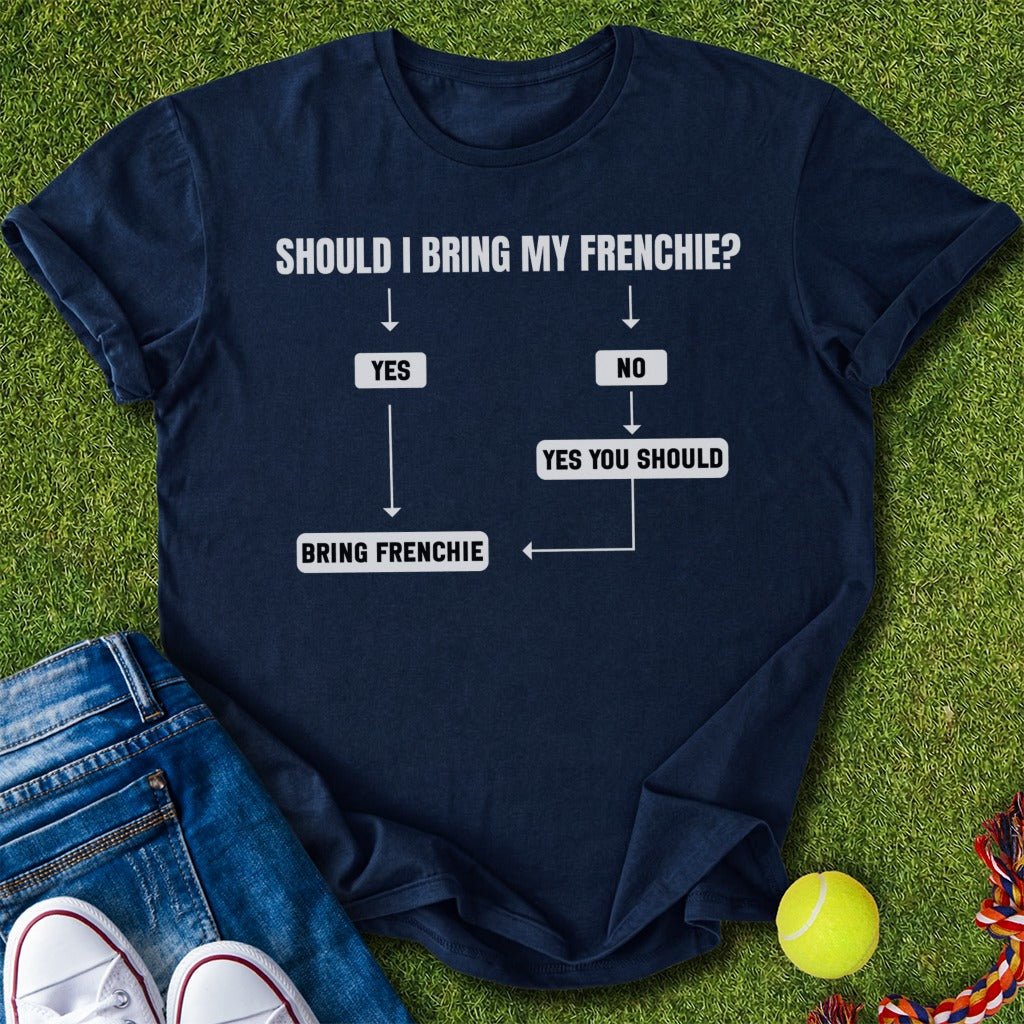 Bring Frenchie T-Shirt