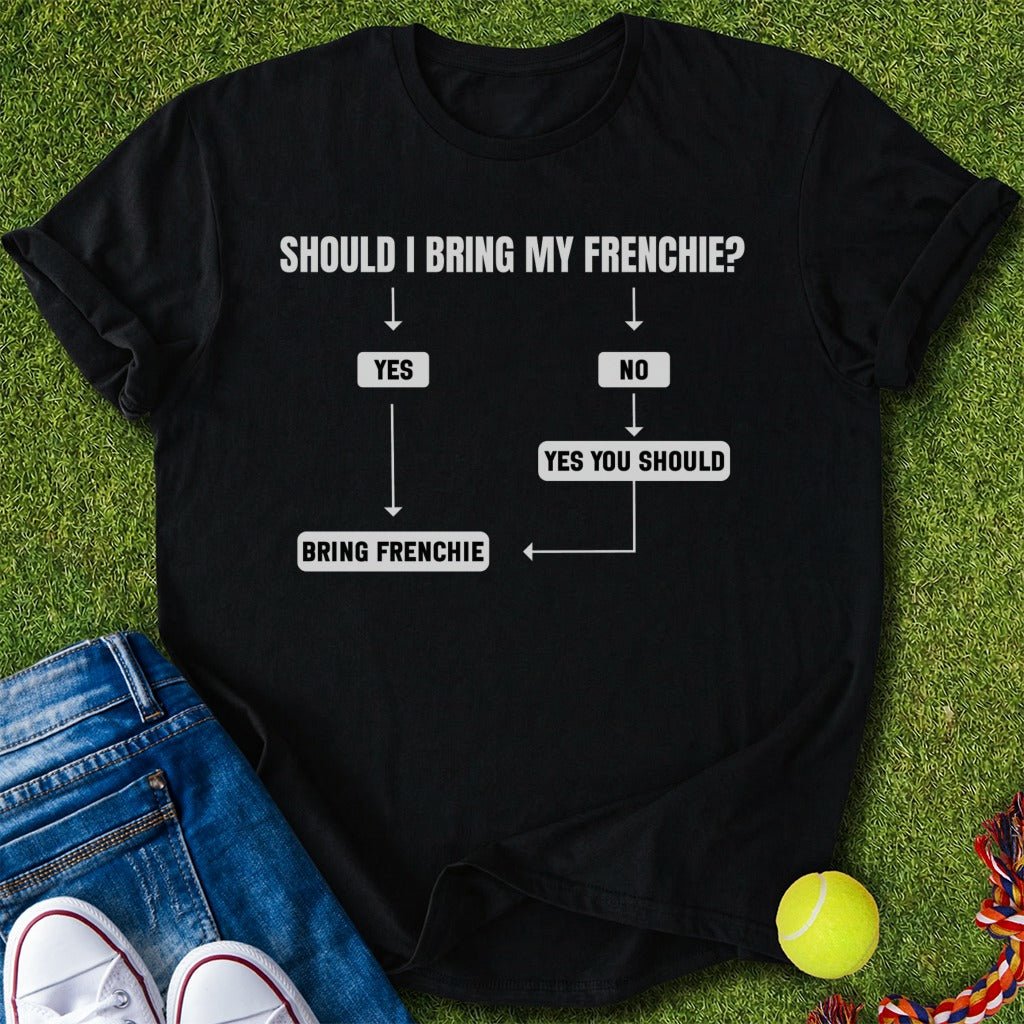 Bring Frenchie T-Shirt