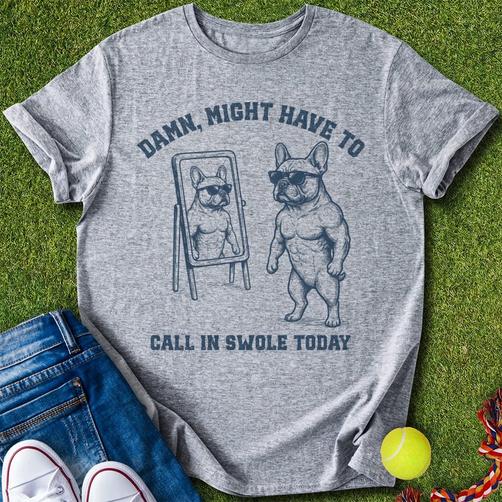 Call In Swole T-Shirt