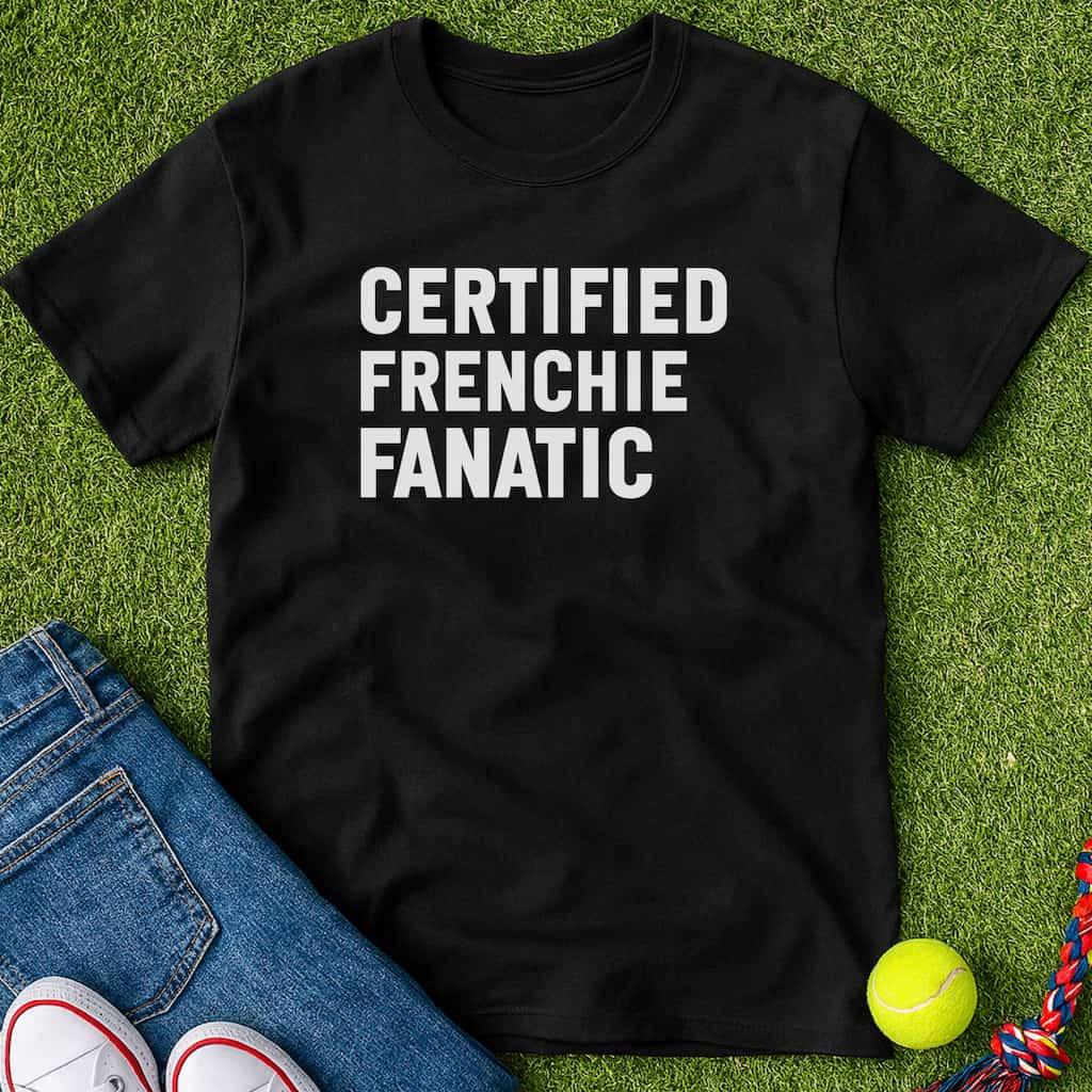 Certified Frenchie fanatic T-Shirt Black / S Heartfur