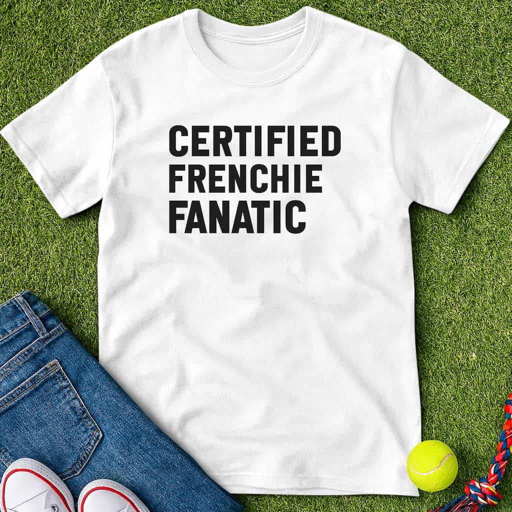 Certified Frenchie fanatic T-Shirt White / S Heartfur