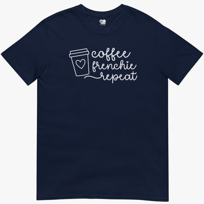 Coffee, Frenchie, Repeat. T-Shirt