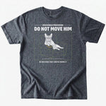 Do not move him T-shirt - Dark Heather - Heartfur