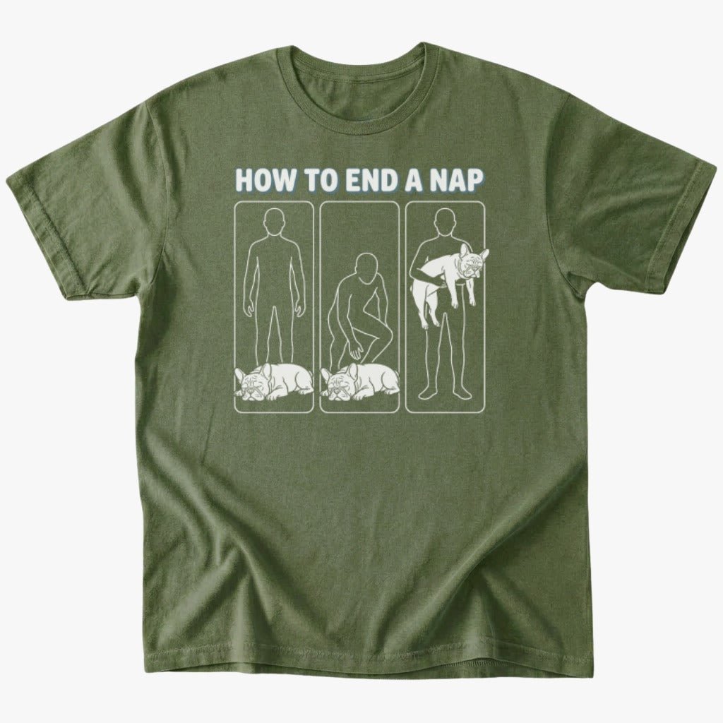 End a nap T-Shirt - Military Green - Heartfur