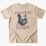 First Of All I'm A Delight T-Shirt - Sand - Heartfur
