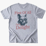 First Of All I'm A Delight T-Shirt - Sport Grey - Heartfur