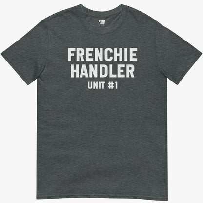 frenchie Handler T-Shirt