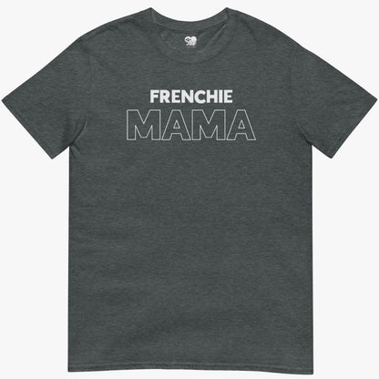 Frenchie Mama T-Shirt