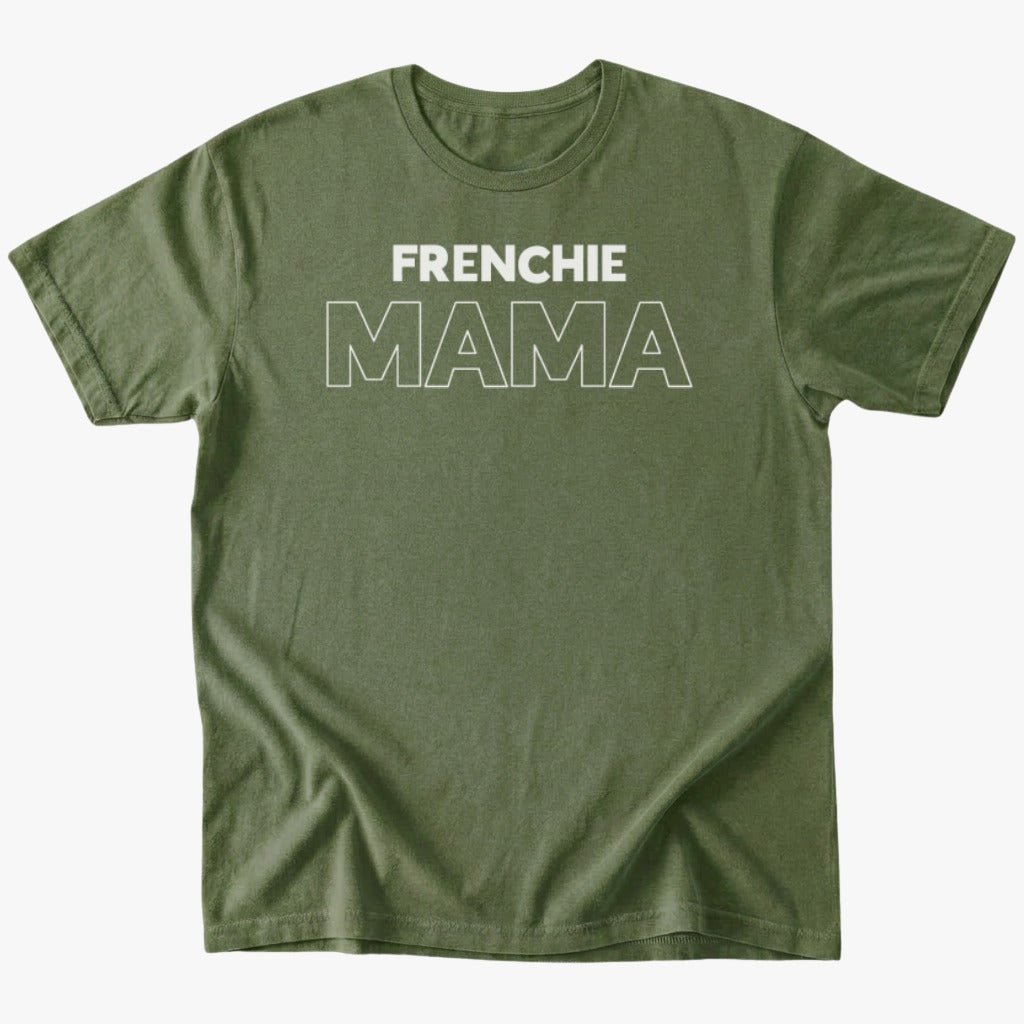 Frenchie Mama T-Shirt - Military Green - Heartfur