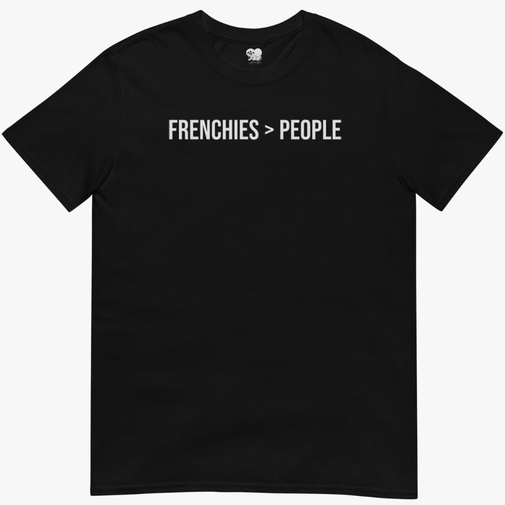 Frenchies over people T-Shirt
