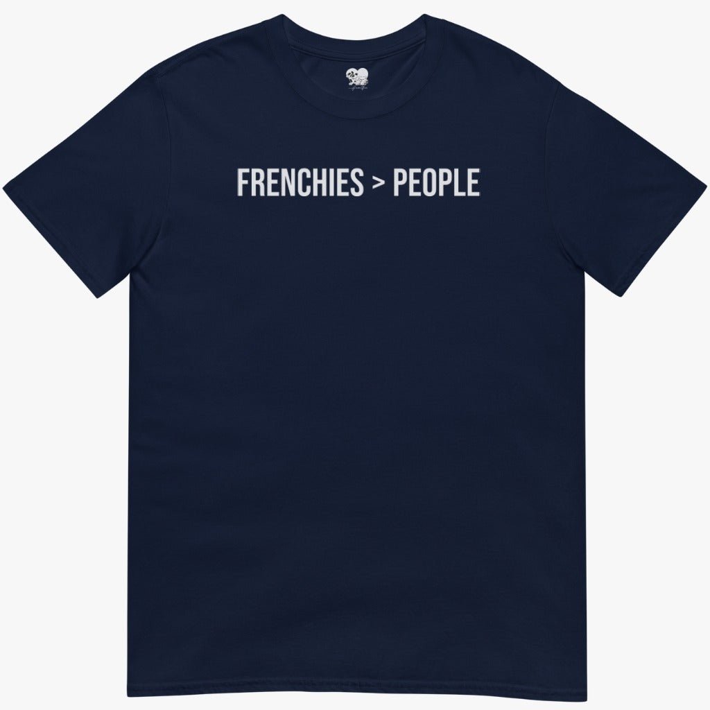 Frenchies over people T-Shirt